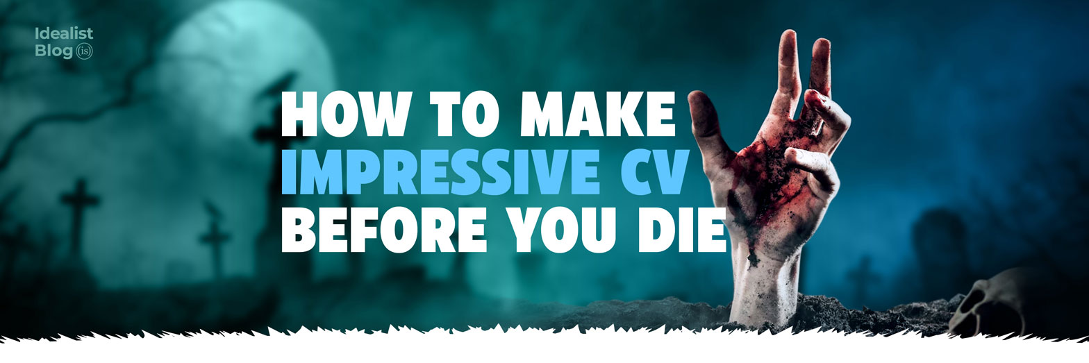 How To Make Impressive CV Before You Die